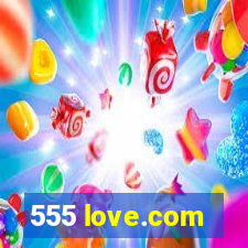 555 love.com